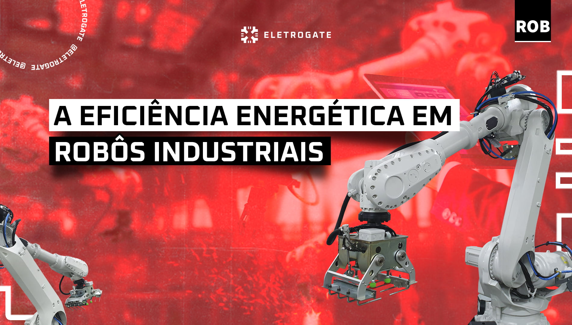 blog-eletrogate-post-eficiencia-robos-capa