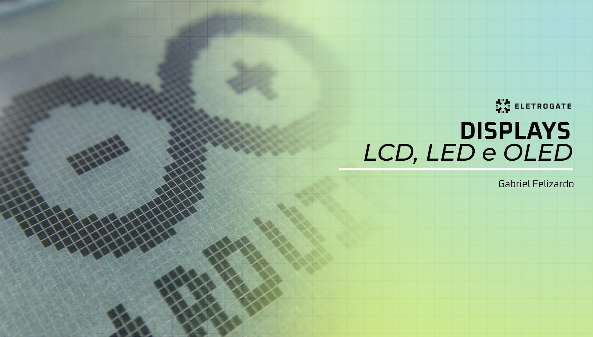 blog-eletrogate-displays-lcd-oled-led-capa