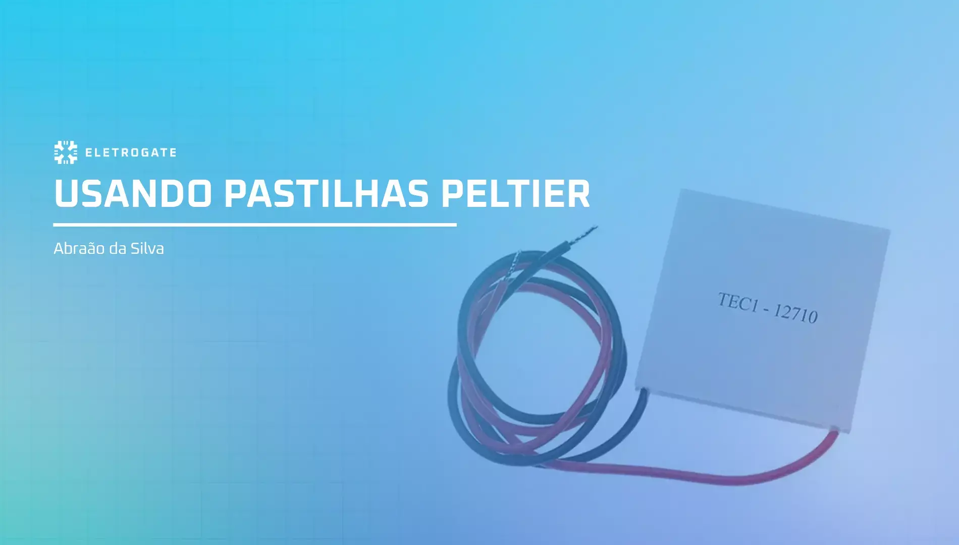 blog-eletrogate-pastilha-peltier-capa