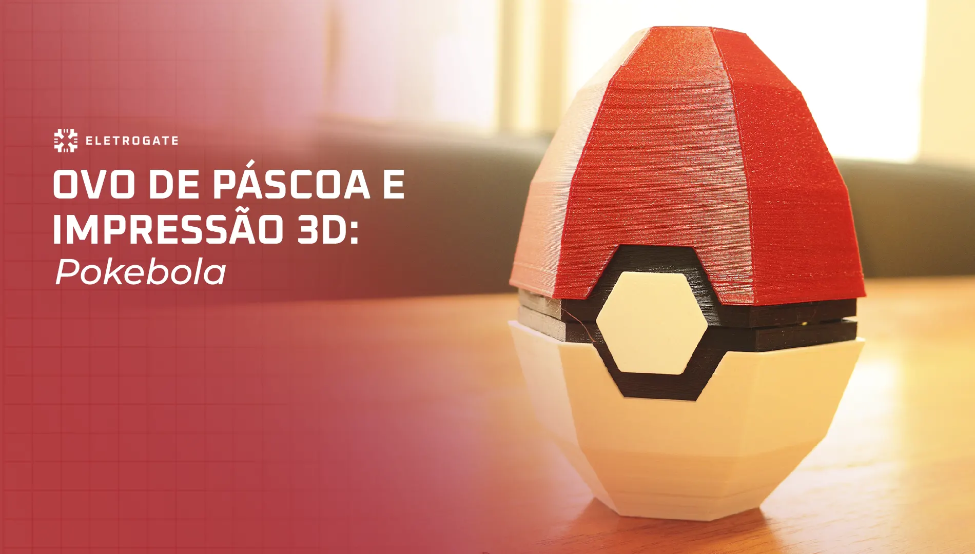 blog-eletrogate-pascoa-pokebola-capa